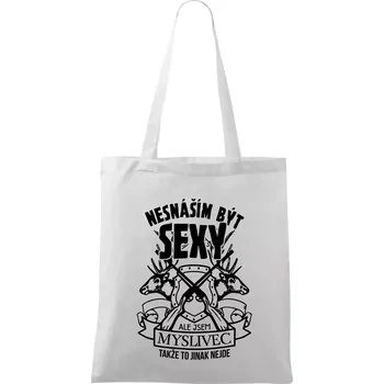 Nesnáším být sexy - myslivec - Taška bavlněná - 42 x 38 cm ( Bílá )