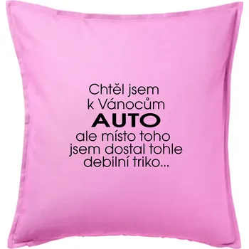 Polštář Chtěl jsem k Vánocům auto - Polštář 50x50 - 50x50 - Pouze potah ( Růžová )