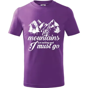 The mountains are calling and i must go - Tričko dětské bavlněné - 146 cm/10 let ( Fialová )