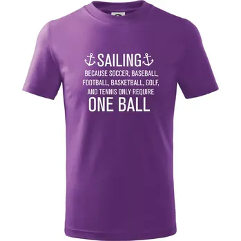 Sailing beacause one ball - Tričko dětské bavlněné - 134 cm/8 let ( Fialová )