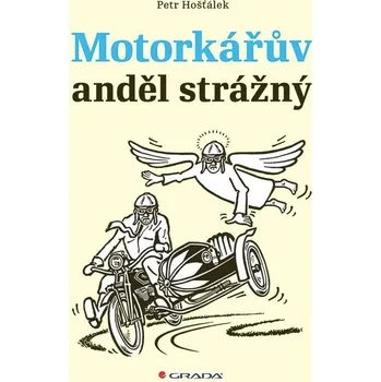 Literární biografie Motorkářův anděl strážný - Petr Hošťálek (2025, brožovaná)