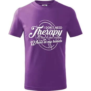 Kulatý nápis - I don't need therapy wheel in my hands - Tričko dětské bavlněné - 134 cm/8 let ( Fialová )
