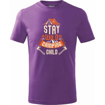 Stay wild camping child - Tričko dětské bavlněné - 104-110cm / 3-4 roky ( Fialová )