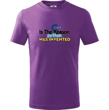 C++ Is The Reason Python Was Invented - Tričko dětské bavlněné - 98 cm / 2 roky ( Fialová )