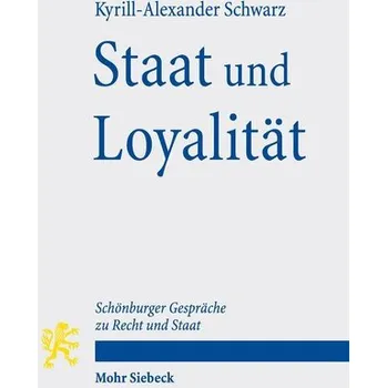 Staat und Loyalität - Schwarz, Kyrill-Alexander