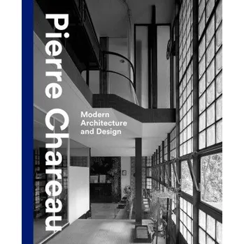 Umění Pierre Chareau – Modern Architecture and Design (Esther Da Costa Meyer)(Pevná)