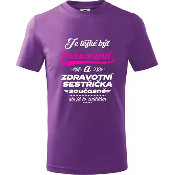 Je těžké být princezna - zdravotní sestřička - Tričko dětské bavlněné - 146 cm/10 let ( Fialová )