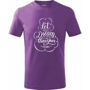 Let your dream bigger - Tričko dětské bavlněné - 134 cm/8 let ( Fialová )