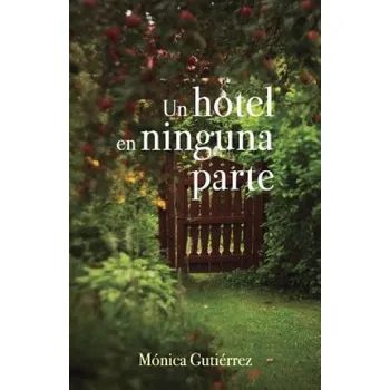 Beletrie pro dospělé Un hotel en ninguna parte (Monica Gutierrez)(Brožovaná)