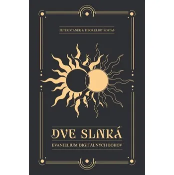 Dve slnká (Peter Staněk,Tibor Eliot Rostas)(Pevná)