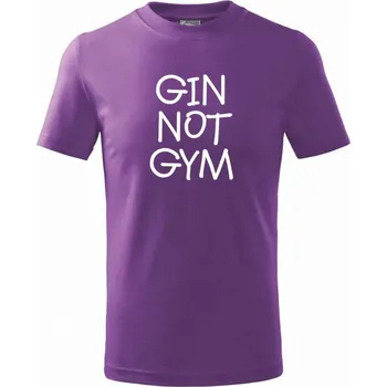Gin not Gym - Tričko dětské bavlněné - 98 cm / 2 roky ( Fialová )