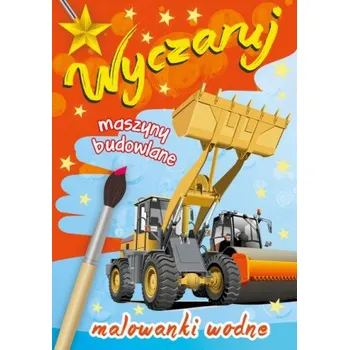První čtění Wyczaruj maszyny budowlane. Malowanki wodne (Opracowanie zbiorowe)(Brožovaná)