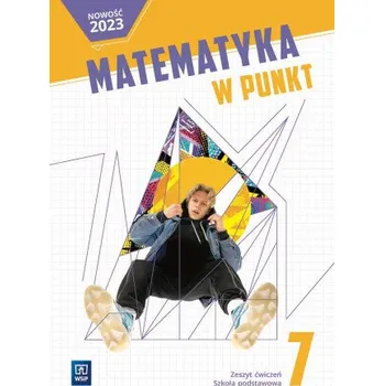 Matematika Matematyka w punkt. Szkoła podstawowa klasa 7. Zeszyt ćwiczeń (Brožovaná)