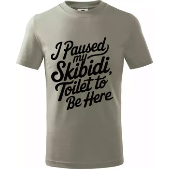 Chlapecké tričko I Paused My Skibidi Toilet to be Here - Tričko dětské bavlněné - 98 cm / 2 roky ( Light khaki )