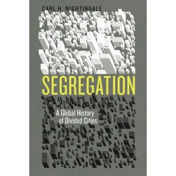 Cestování Segregation (Nightingale,Carl H. (Lecturer in History,Princeton University,New Jersey,USA))(Brožovaná)