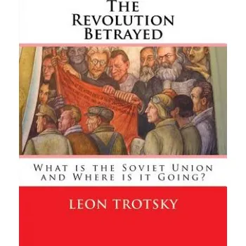 Cizí jazyk The Revolution Betrayed: What is the Soviet Union and Where is it Going? (Leon Trotsky,Max Eastman)(Brožovaná)