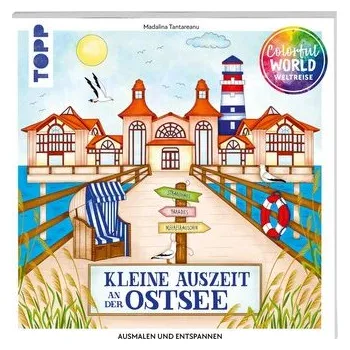 Encyklopedie Colorful World Weltreise - Kleine Auszeit an der Ostsee - Tantareanu, Madalina