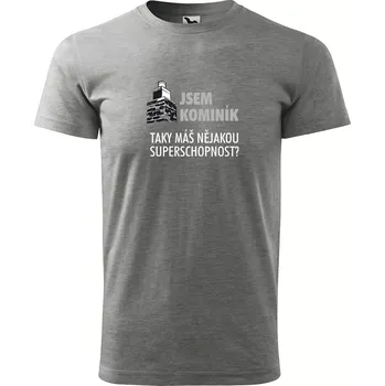 Sablio Tričko s potiskem Jsem kominík, taky máš nějakou superschopnost? - šedé M