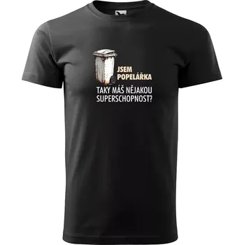 Pánské tričko Sablio Tričko s potiskem Jsem popelářka, taky máš nějakou superschopnost? - černé S