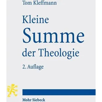 Kleine Summe der Theologie - Kleffmann, Tom [DE] (2025, Brožovaná, Mohr Siebeck GmbH & Co. K)