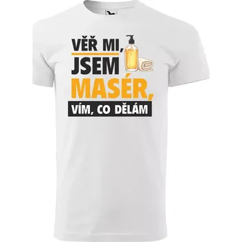 Sablio Tričko s potiskem Věř mi, jsem masér - bílé L