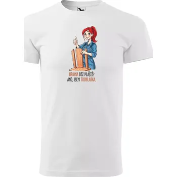 Sablio Tričko s potiskem Ano, jsem truhlářka - bílé 5XL