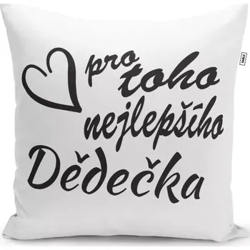 Polštář Sablio Polštář Pro toho nejlepšího dědečka: 40x40 cm