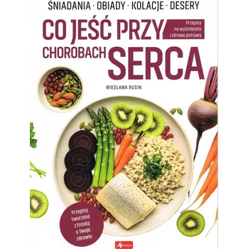 Umění Co jeść przy chorobach serca Wiesław Rusin