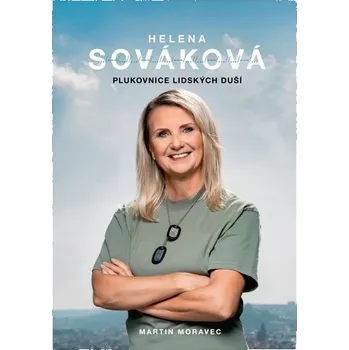Literární biografie EUROMEDIA GROUP a.s. Helena Sováková Plukovnice lidských duší