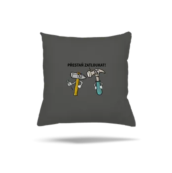 Polštář Bastard Přestaň zatloukat polštář Gray Pol