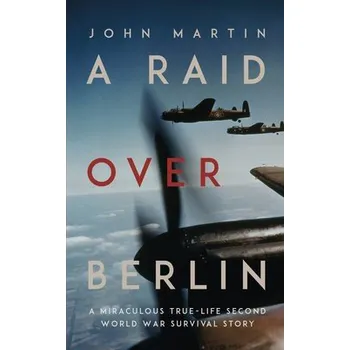 Cizojazyčná kniha Raid Over Berlin - Martin, John