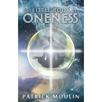 Učebnice The Little Book of Oneness (Patrick Moulin)(Brožovaná)