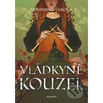 Kniha Vládkyně kouzel - Vladimíra Šebová Nakladatelství Fragment