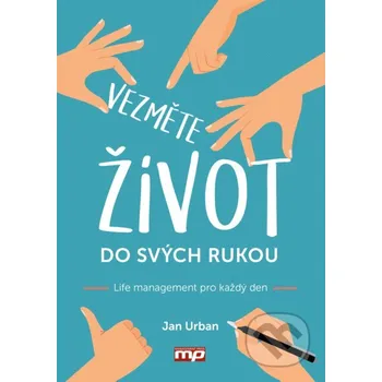 Kniha Vezměte život do svých rukou - Jan Urban Management Press