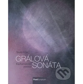 Grálová sonáta - Teofil Klas PostScriptum