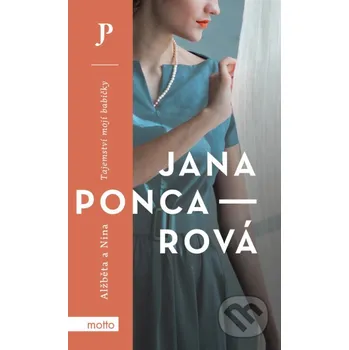 Kniha Alžběta a Nina - Jana Poncarová Motto