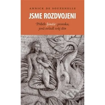 Kniha Jsme rozdvojeni - Annick de Souzenelle Malvern