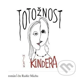 Totožnost - Milan Kundera Supraphon