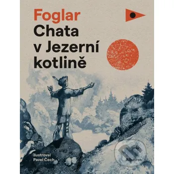 Kniha Chata v Jezerní kotlině - Jaroslav Foglar, Pavel Čech (ilustrácie) Albatros SK
