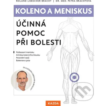 Kniha Koleno a meniskus - Roland Liebscher-Bracht Nakladatelství KAZDA