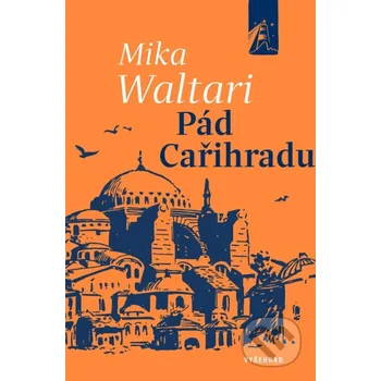 Kniha Pád Cařihradu - Mika Waltari Vyšehrad