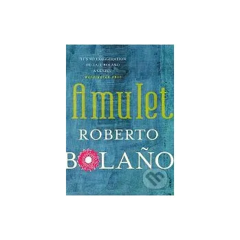 Amulet - Roberto Bolaño Picador