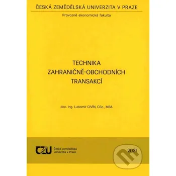 Encyklopedie Technika zahraničně-obchodních transakcí - Lubomír Civín Česká zemědělská univerzita v Praze