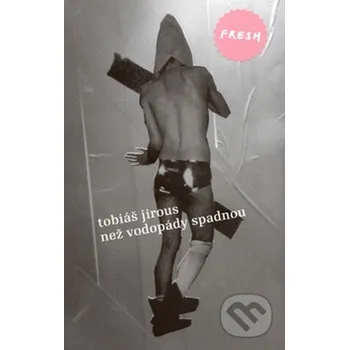 Než vodopády spadnou - Tobiáš Jirous Labyrint