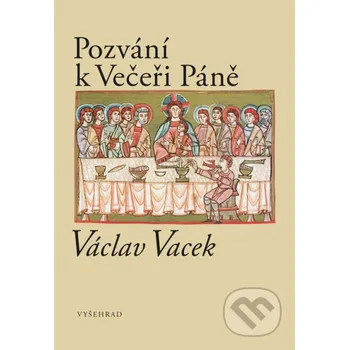 Pozvání k Večeři Páně - Václav Vacek Vyšehrad