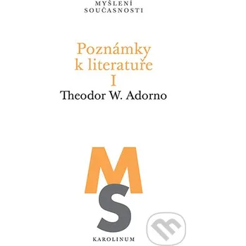 Kniha Poznámky k literatuře I - Theodore W. Adorno Karolinum