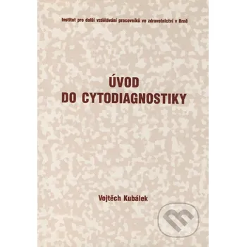 Úvod do cytodiagnostiky - Vojtěch Kubálek Národní centrum ošetrovatelství (NCO NZO)