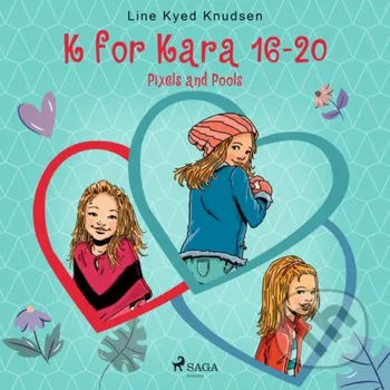 K for Kara 16-20. Pixels and Pools (EN) - Line Kyed Knudsen Saga Egmont