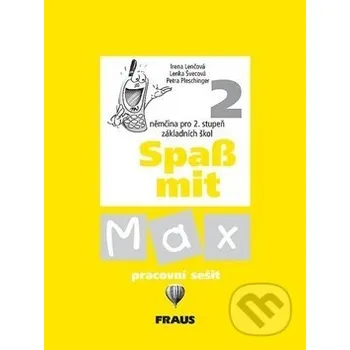 Německý jazyk Spaß mit Max 2 - Pracovní sešit - Irena Lenčová, Lenka Švecová, Petra Pleschinger Fraus