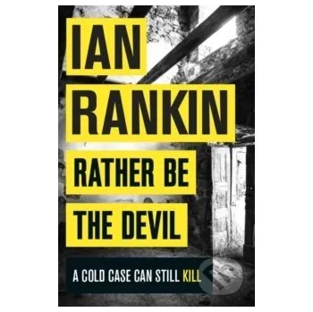 Rather Be the Devil - Ian Rankin